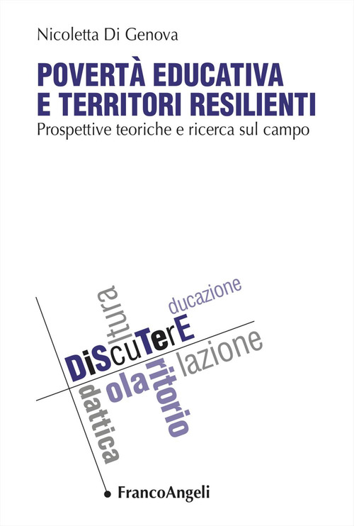 Povert&agrave; educativa e territori resilienti. Prospettive teoriche e ricerca sul campo