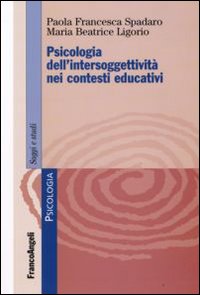 Psicologia dell'intersoggettivit&agrave; nei contesti educativi