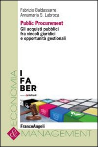 Public procurement. Gli acquisti pubblici fra vincoli giuridici e opportunit&agrave; gestionali
