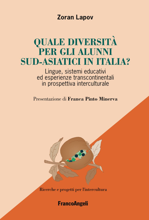 Quale diversit&agrave; per gli alunni sud-asiatici in Italia? Lingue, sistemi educativi ed esperienze transcontinentali in prospettiva interculturale