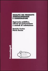 Qualità dei prodotti agroalimentari e consumatori. Approccio pubblico, schemi di assicurazione e metodi di valutazione