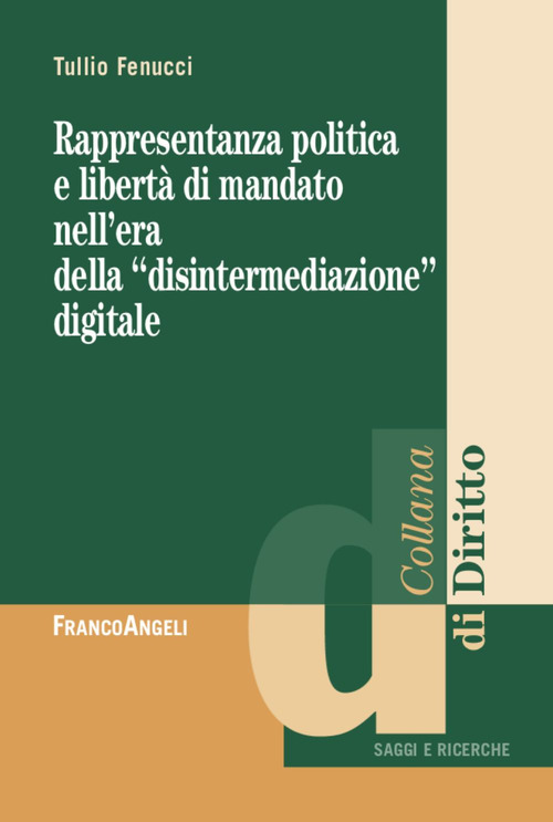 Rappresentanza politica e libert&agrave; di mandato nell'era della &laquo;disintermediazione&raquo; digitale