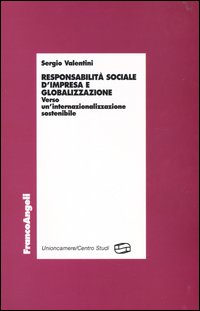 Responsabilit&agrave; sociale d'impresa e globalizzazione. Verso un'internazionalizzazione sostenibile