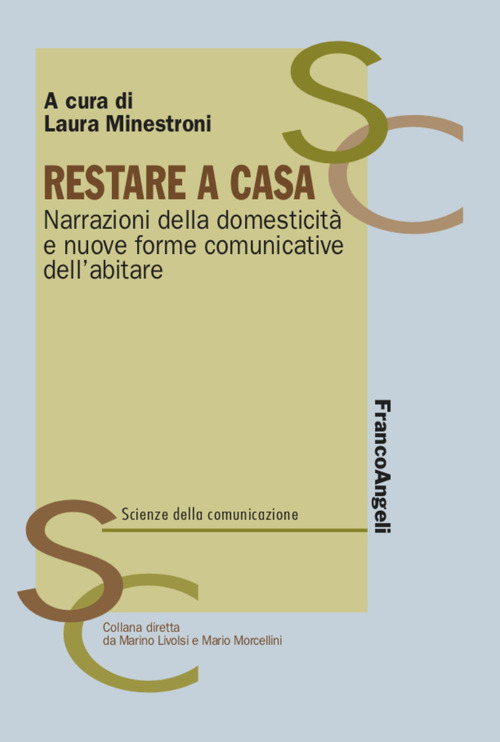 Restare a casa. Narrazioni della domesticit&agrave; e nuove forme comunicative dell'abitare