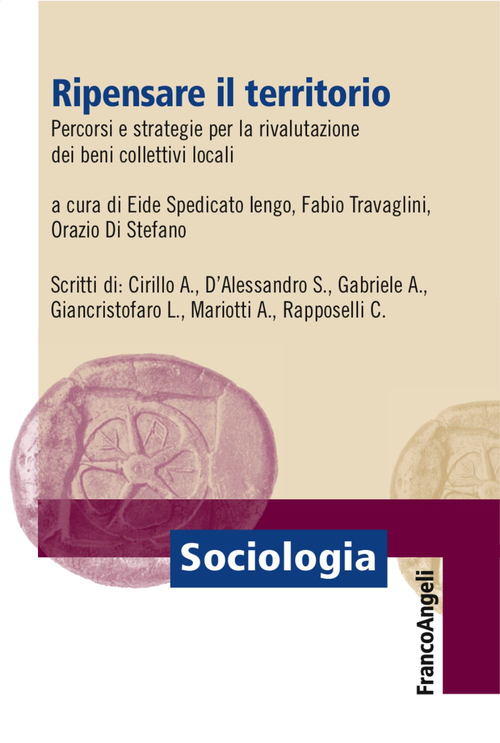 Ripensare il territorio. Percorsi e strategie per la rivalutazione dei beni collettivi locali