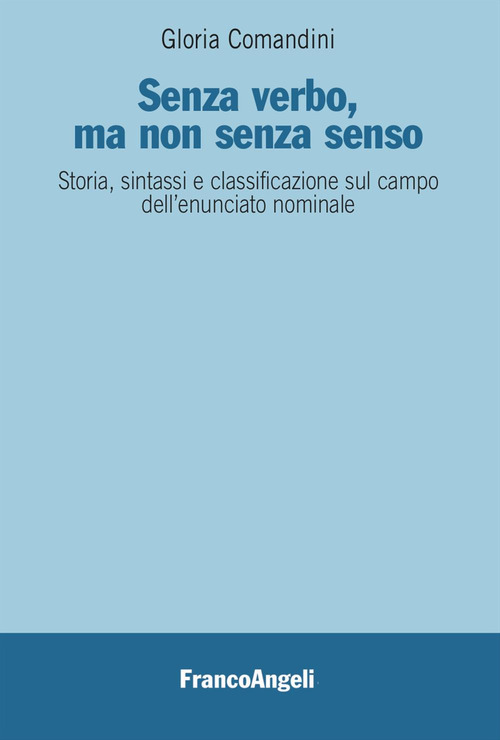 Senza verbo, ma non senza senso. Storia, sintassi e classificazione sul campo dell'enunciato nominale