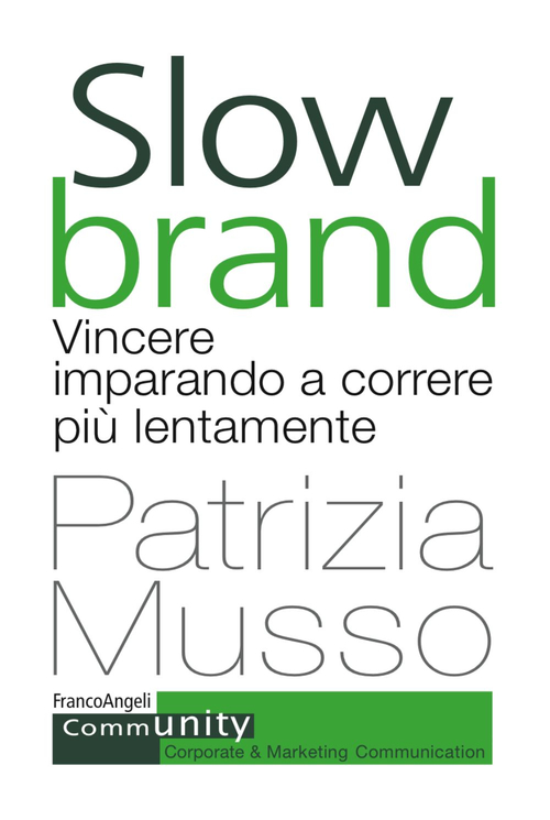 Slow brand. Vincere imparando a correre pi&ugrave; lentamente