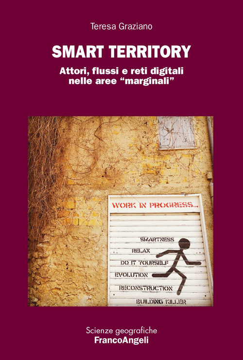 Smart territory. Attori, flussi e reti digitali nelle aree &laquo;marginali&raquo;