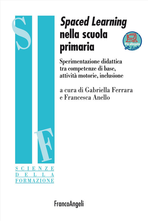 Spaced learning nella scuola primaria. Sperimentazione didattica tra competenze di base, attivit&agrave; motorie, inclusione