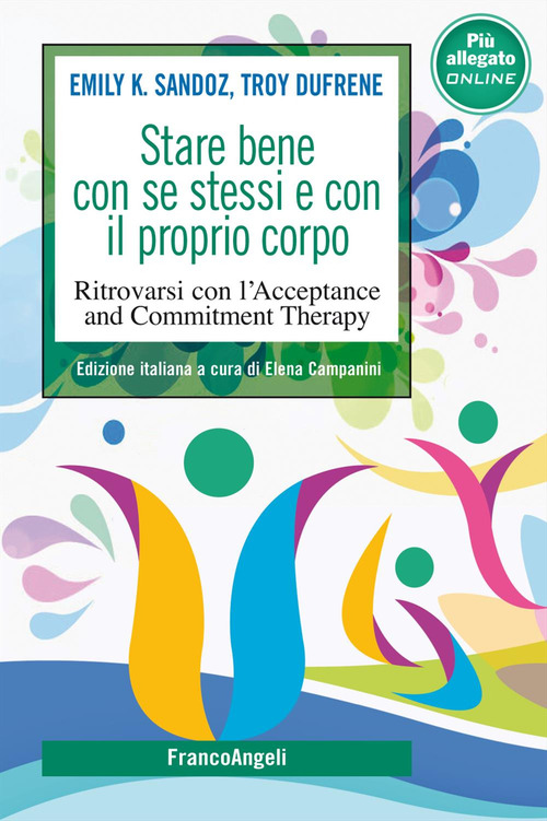 Stare bene con se stessi e con il proprio corpo. Ritrovarsi con l'Acceptance and Commitment Therapy