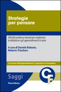 Strategie per pensare. Attivit&agrave; evidence-based per migliorare la didattica e gli apprendimenti in aula