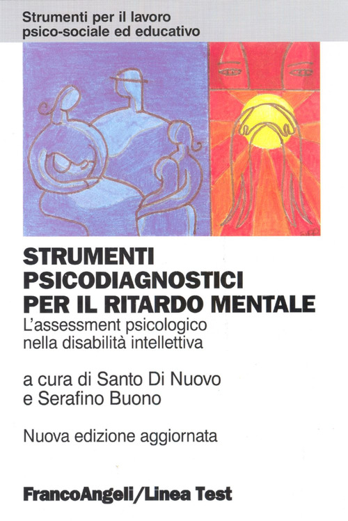 Strumenti psicodiagnostici per il ritardo mentale. L'assessment psicologico nella disabilità intellettiva