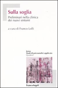 Sulla soglia. Preliminari nella clinica dei nuovi sintomi