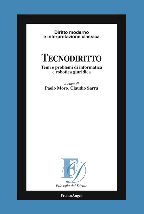 Tecnodiritto. Temi e problemi di informatica e robotica giuridica