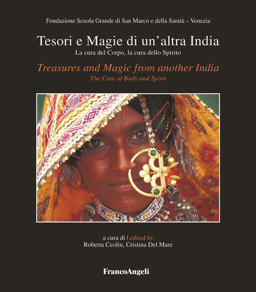 Tesori e magie di un'altra India. La cura del corpo, la cura dello spirito-Treasures and magic from another India. The care of body and spirit. Catalogo della mostra (Venezia, 11 aprile-21 giugno 2026)