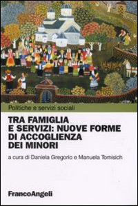 Tra famiglia e servizi: nuove forme di accoglienza dei minori