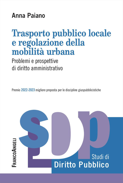 Trasporto pubblico locale e regolazione della mobilit&agrave; urbana. Problemi e prospettive di diritto amministrativo
