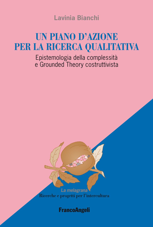 Un piano d'azione per la ricerca qualitativa. Epistemologia della complessit&agrave; e Grounded Theory costruttivista