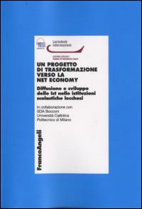 Un progetto di trasformazione verso la net economy. Diffusione e sviluppo delle Ict nelle istituzioni scolastiche lecchesi