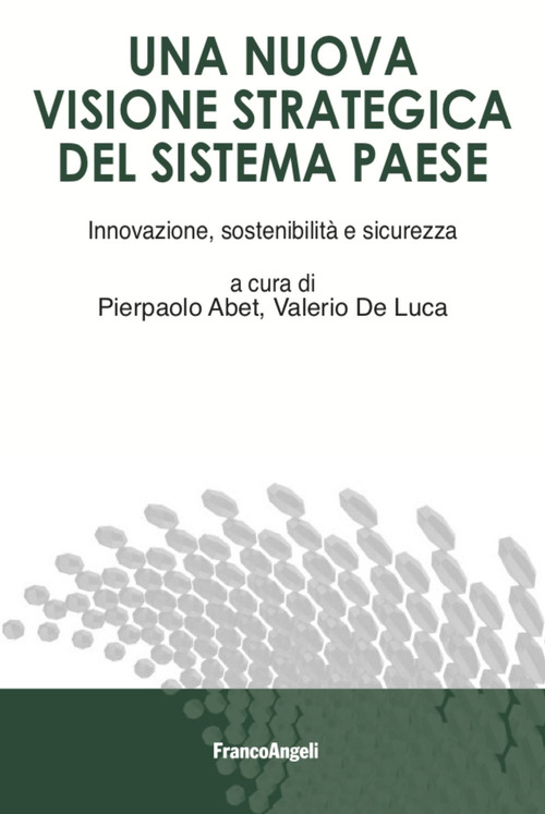 Una visione strategica del sistema paese. Innovazione sostenibilità e sicurezza
