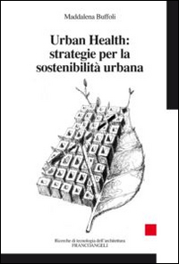 Urban Health: strategie per la sostenibilit&agrave; urbana
