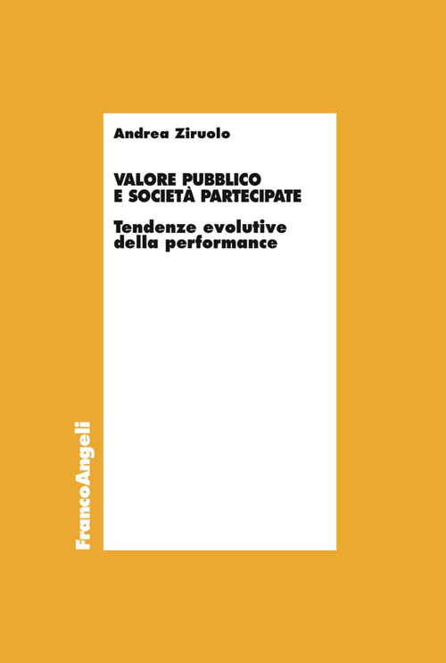 Valore pubblico e societ&agrave; partecipate. Tendenze evolutive della performance