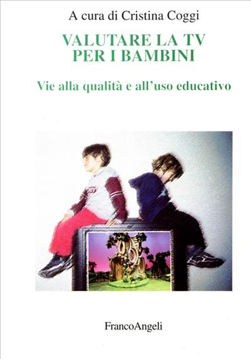 Valutare la Tv per i bambini. Vie alla qualità e all'uso educativo