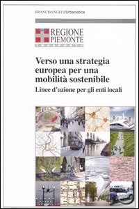 Verso una strategia europea per una mobilit&agrave; sostenibile. Linee d'azione per gli enti locali
