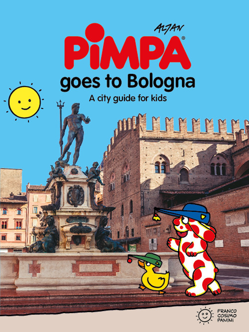 Bologna for kids. A city guide with Pimpa