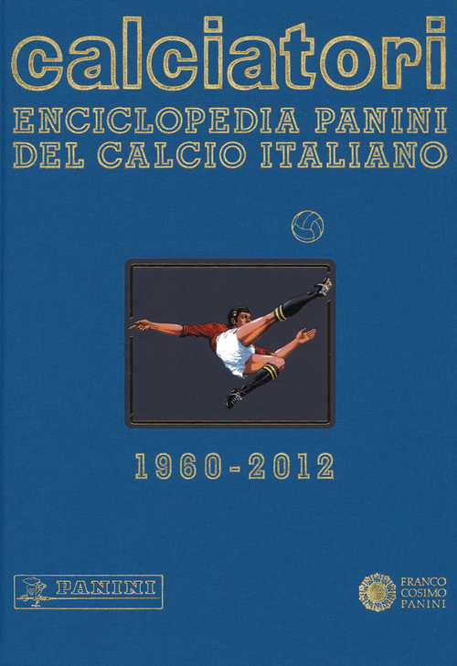 Calciatori. Enciclopedia Panini del calcio italiano. Con Indice