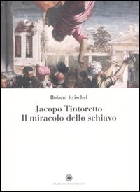 Jacopo Tintoretto. Il miracolo dello schiavo