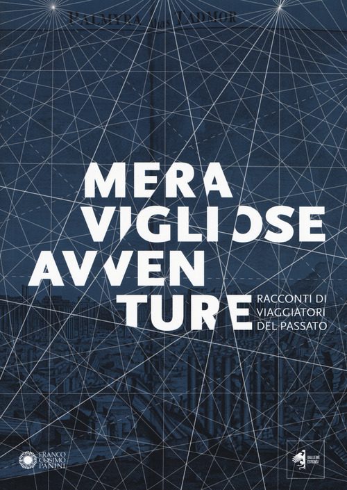 Meravigliose avventure. Racconti di viaggiatori del passato. Catalogo della mostra (Modena, 22 settembre 2018-6 gennaio 2018)