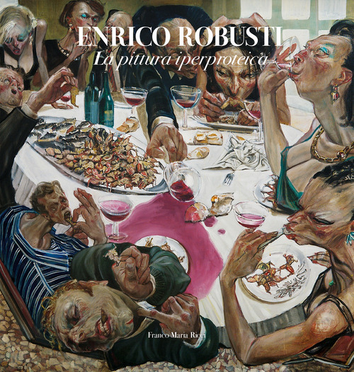 Enrico Robusti. La pittura iperproteica