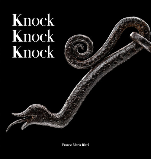 Knock knock knock. Guardiani di ferro dalla collezione Cesati. Ediz. italiana e inglese