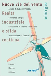Nuove vie del vento. Realt&agrave; industriale e sfida continua