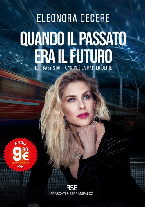 Quando il passato era il futuro. Da «Baby Star» a «Non è la Rai» ed oltre