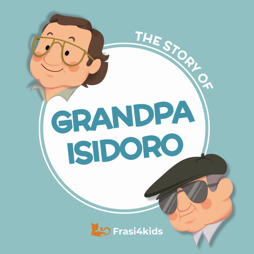 The story of Grandpa Isidoro
