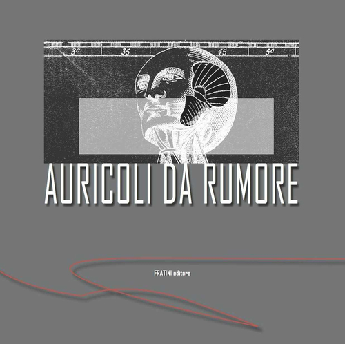 Auricoli da rumore. Catalogo della mostra