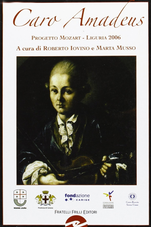Caro Amadeus. Progetto Mozart Liguria 2006