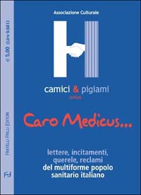 Caro Medicus. Lettere, incitamenti, querele, reclami del multiforme popolo sanitario locale