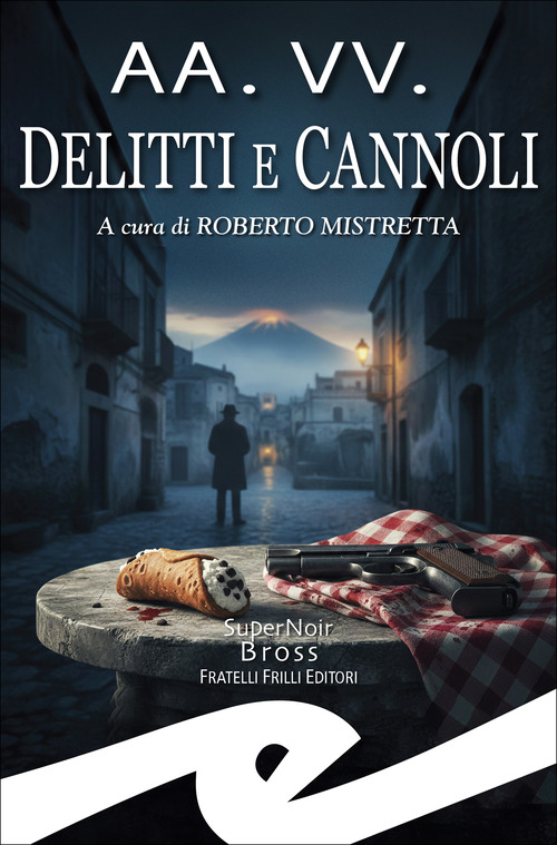 Delitti e cannoli. Racconti ai sapori di Sicilia