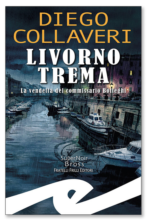 Livorno trema. La vendetta del commissario Botteghi
