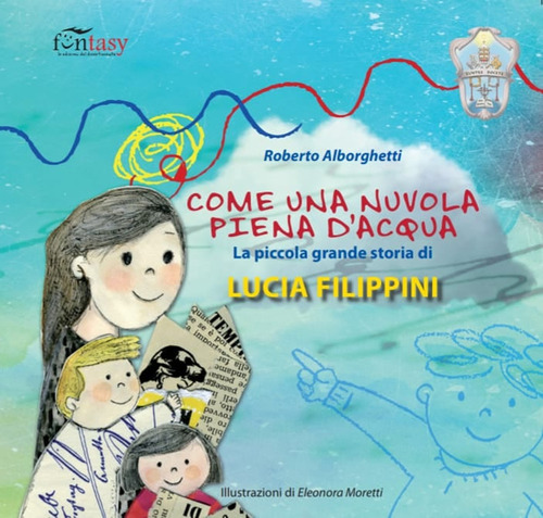 Come una nuvola piena d'acqua. La piccola grande storia di Lucia Filippini. AlbumOne special