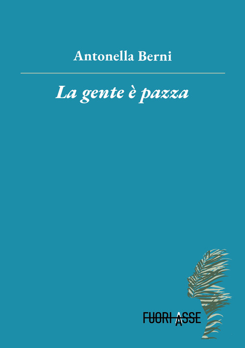 La gente &egrave; pazza