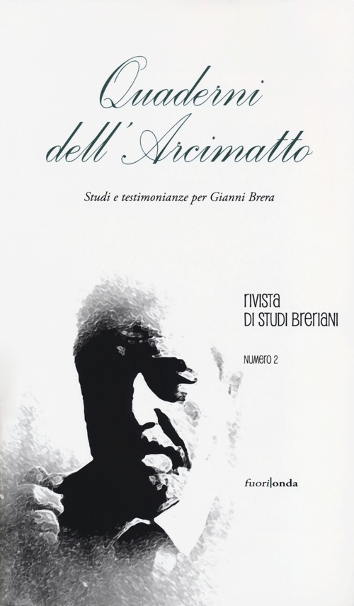 Quaderni dell'Arcimatto. Studi e testimonianze per Gianni Brera