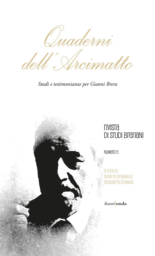 Quaderni dell'Arcimatto. Studi e testimonianze per Gianni Brera