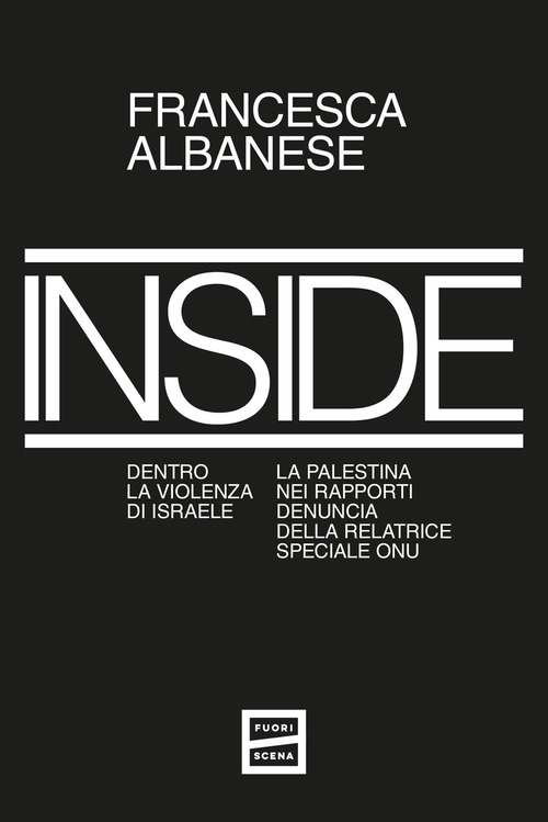Inside. Dentro la violenza di Israele. La Palestina nei rapporti denuncia della relatrice speciale ONU