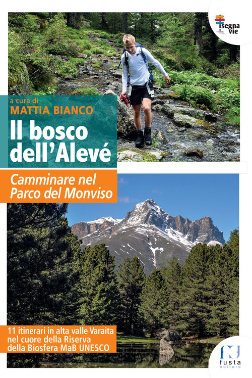 Il bosco dell'Alev&eacute;. Camminare nel Parco del Monviso