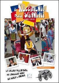 Il reggimento degli spiantati 1960-2010. La cacciata dell'invasore da Castelletto Stura tra storia e fantasia