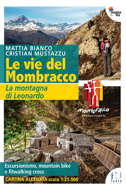 Le vie del Mombracco. La montagna di Leonardo. Con cartina